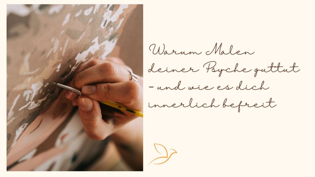 Warum Malen deiner Psyche guttut – und wie es dich innerlich befreit